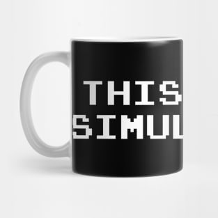 This Is A Simulation Mug